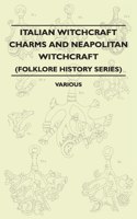 Italian Witchcraft Charms and Neapolitan Witchcraft - The Cimaruta, Its Structure and Development (Folklore History Series)