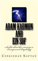 Adam Kadmon and Ein Sof: A Booklet about Their Meaning in the Field of Transpersonal Psychology