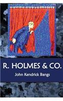 R. Holmes & CO.