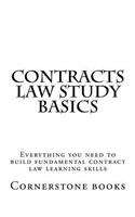 Contracts Law Study Basics: Everything You Need to Build Fundamental Contract Law Learning Skills