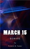March 15: Beware(English)