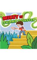 Mikey and the Swamp Monster