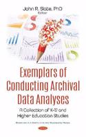 Exemplars of Conducting Archival Data Analyses: A Collection of K-12 and Higher Education Studies