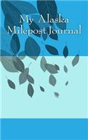 My Alaska Milepost Journal