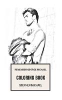 Remember George Michael Coloring Book: Epic Pop and Legendary Rock Master Wham Inspired Tribute to the Best Musician of All Time Adult Coloring Book(Coloring Books for Adults)