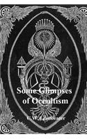 Some Glimpses of Occultism