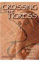 Crossing The Tigress: An Iraqi woman must either trust the Americans or support the Insurgency. A story of desperation, betrayal and survival.