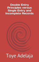 Double Entry Principles versus Single Entry and Incomplete Records