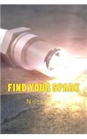 Find Your Spark: 150 page lined notebook