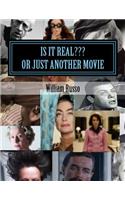 Is It Real ...or Just Another Movie