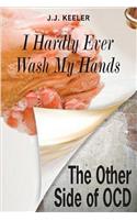 I Hardly Ever Wash My Hands