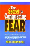 The Secret to Conquering Fear