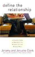 Define the Relationship: A Candid Look at Breaking Up, Making Up, and Dating Well