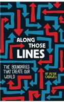Along Those Lines: The Boundaries That Create Our World
