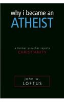 Why I Became An Atheist