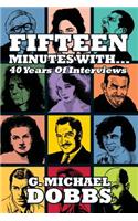 15 Minutes With...Forty Years of Interviews