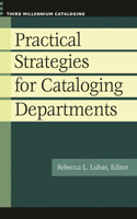 Practical Strategies for Cataloging Departments