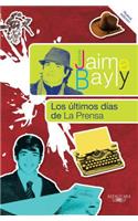 Los Últimos Días de la Prensa / The Final Days of La Prensa