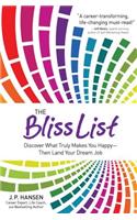 The Bliss List: Discover What Truly Makes You Happy--Then Land Your Dream Job