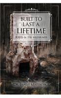 Built to Last a Lifetime