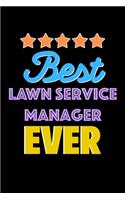 Best Lawn Service Manager Evers Notebook - Lawn Service Manager Funny Gift: Lined Notebook / Journal Gift, 120 Pages, 6x9, Soft Cover, Matte Finish