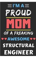 I'm A Proud Mom Of A Freaking Awesome Structural Engineer
