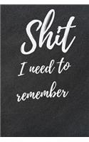 Shit I Need To Remember: Internet Password Logbook, Journal & Notebook, Log Book For Disorganized People