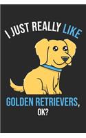 I Just Really Like Golden Retrievers, OK?