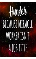 Hunter Because Miracle Worker Isn't A Job Title