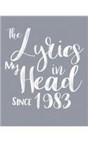 The Lyrics In My Head Since 1983 Notebook Birthday Gift