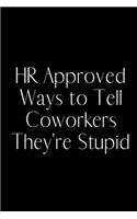 HR Approved Ways to Tell Coworkers They're Stupid