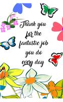 Thank you for the fantastic job you do every day