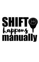 Shift happens Manually: 6x9 120 pages blank - Your personal Diary