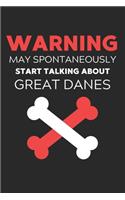 Warning May Spontaneously Start Talking About Great Danes