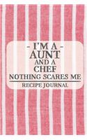I'm a Aunt and a Chef Nothing Scares Me Recipe Journal