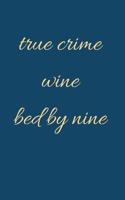 True Crime Wine Bed by Nine