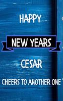 Happy New Years Cesar's Cheers to another one