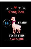 It Only Took 14 Years to be this Awesome: LLama Journal and Sketchbook Gift for 14 Year Old Girls, 14 Birthday Gift for Girls