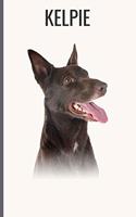 Kelpie: Kelpie Notebook with More Kelpies Inside - Unique Journal For Proud Dog Owners, Dads - 120 Pages Blank (6 x 9 inches)