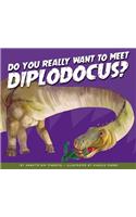 Do You Really Want to Meet Diplodocus?