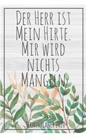 Der Herr ist mein Hirte - Terminplaner 2020: Jahresplaner von September 2019 bis Dezember 2020 zum organisieren, planen und notieren. Christliches Notizbuch mit 174 Seiten in weiß im Format A5 