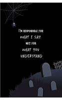 I'm Responsible for What I Say, not for What You Understand.: Blank Journal and Quote from TV Show & Musical