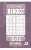 Sudoku Hidoku - 200 Easy to Master Puzzles 12x12 (Volume 31)