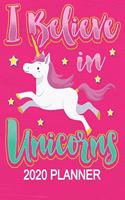 I believe In Unicorns - 2020 Planner: 2020 Planner For Women Organizer Diary Appointment Tracker - 137 pages 8" x 10" Unicorn Themed Gifts For Teens Girls