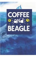 coffee and beagle Notebook: Funny Notebook with Blank Lined Pages For Dog Lover For Journaling, Note Taking And Jotting Down Ideas