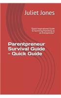 Parentpreneur Survival Guide - Quick Guide