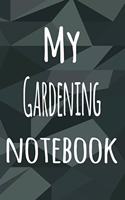 My Gardening Notebook: The perfect way to record your hobby - 6x9 119 page lined journal!
