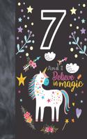 7 And I Believe In Magic: Unicorn Gift For Girls Age 7 Years Old - A Sketchbook Sketchpad Activity Book For Kids To Draw And Sketch In