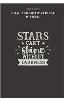 Stars Can't Shine Without Darkness - Goal and Motivational Journal: 2020 Monthly Goal Planner And Vision Board Journal For Men & Women