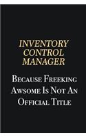 Inventory Control Manager Because Freeking Awsome is not an official title